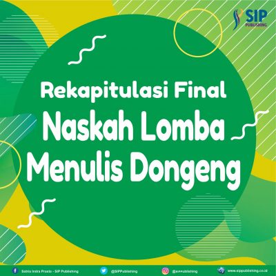 Rekapitulasi Final Naskah Lomba Menulis Dongeng SIP Publishing 2020