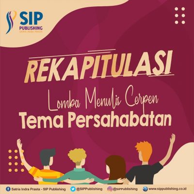 Rekapitulasi Naskah Peserta Lomba Menulis Cerpen Tema Persahabatan