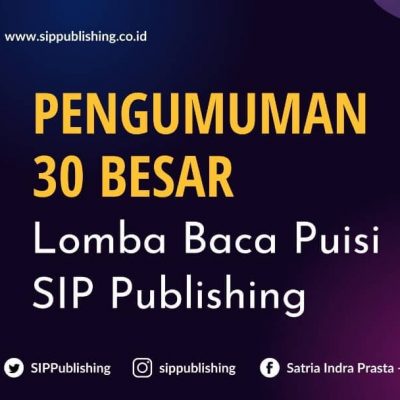 Pengumuman 30 Besar Lomba Baca Puisi SIP Publishing
