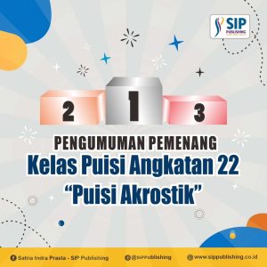 Pemenang Kelas Puisi Angkatan 22 “Akrostik”