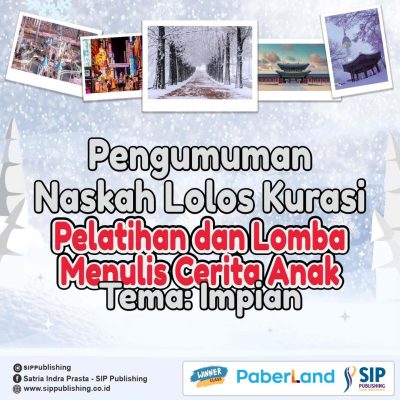 581 Naskah Lolos Kurasi Lomba Menulis Cerita Anak Tema Impian