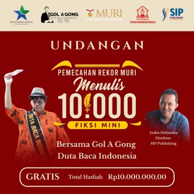 Pemecahan Rekor MURI: Menulis 10.000 Fiksi Mini Bersama Gol A Gong, Duta Baca Indonesia