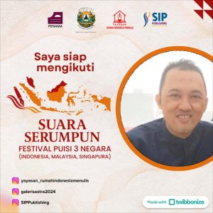 Siap Menjadi Bagian Dari Suara Serumpun: Festival Puisi 3 Negara (Indonesia, Malaysia dan Singapura)