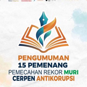 15 Pemenang Pemecahan Rekor Muri Penulisan Cerpen Antikorupsi Terbanyak