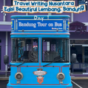 Travel Writing Nusantara Hari ke 1