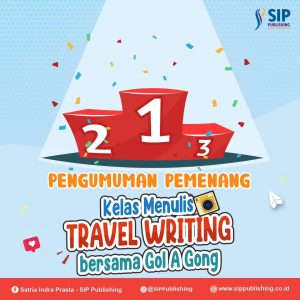 Pengumuman Pemenang Kelas Menulis Travel Writing bersama Gol A Gong