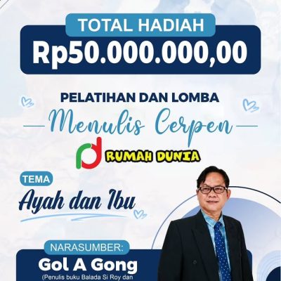 Pelatihan dan Lomba Menulis Cerpen Rumah Dunia dengan Total hadiah Rp50.000.000,00